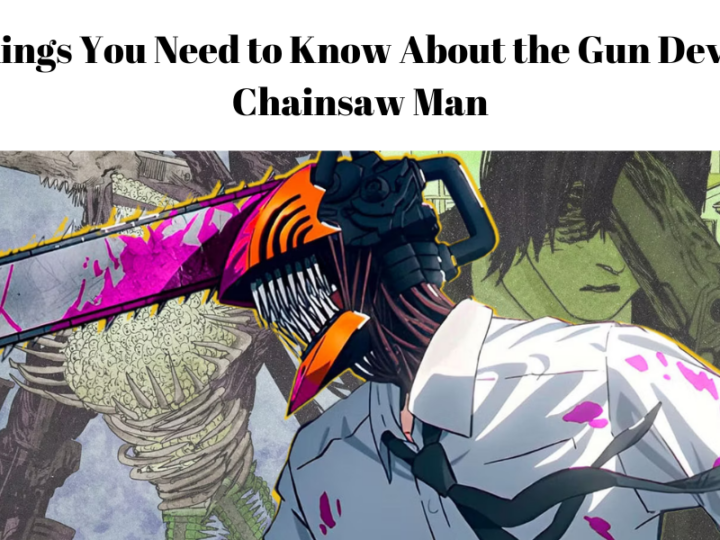 Ten Things You Need to Know About the Gun Devil from Chainsaw Man