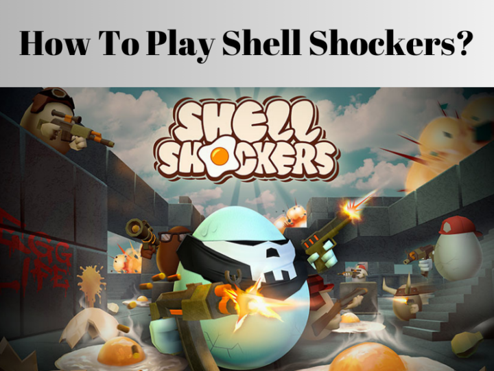 How To Play Shell Shockers?