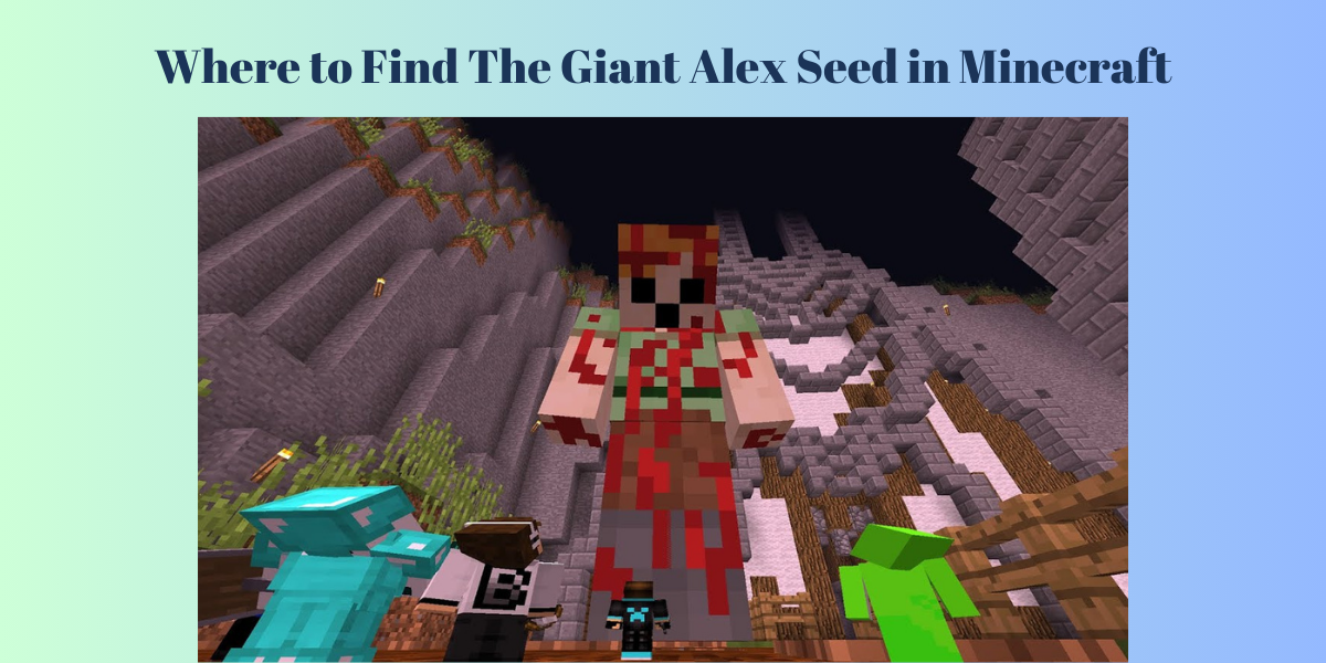 Where to Find The Giant Alex Seed in Minecraft