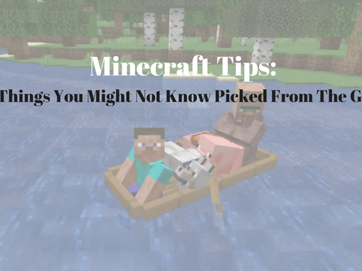 Minecraft Tips: 18 Things You Might Not Know Picked From The Game