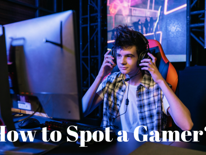 How to Spot a Gamer?