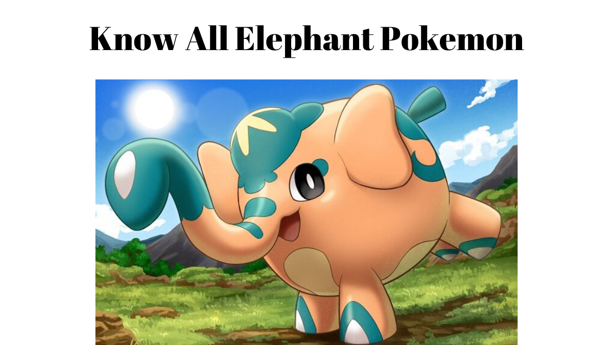 Know All Pokemon Elephants