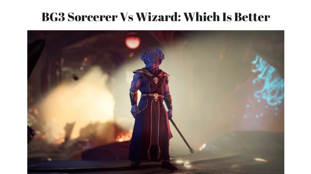 BG3 Sorcerer Vs Wizard Which Is Better Games Eshop   New 2024 03 22T154654.479 1024x576 