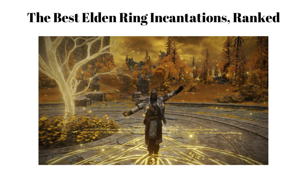 The Best Elden Ring Incantations Ranked Games Eshop   New 2024 03 26T160119.701 1024x576 