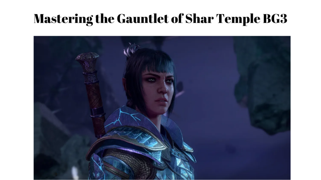 Mastering The Gauntlet Of Shar Temple BG3 Games Eshop   New 2024 03 29T174722.033 1024x576 