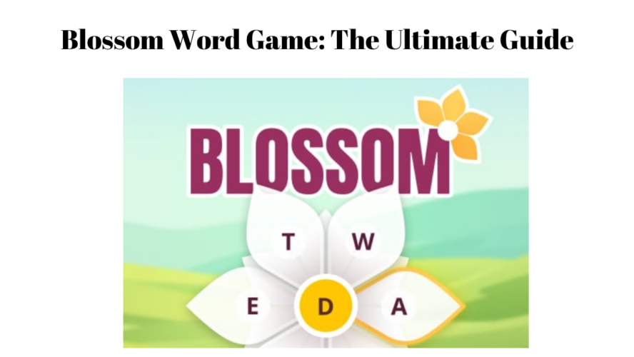 Blossom Word Game: The Ultimate Guide