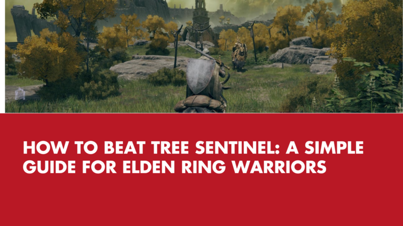 How to beat Tree Sentinel: A Simple Guide for Elden Ring Warriors